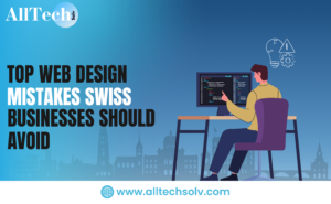 Top Web Design Mistakes Swiss Businesses Should Avoid