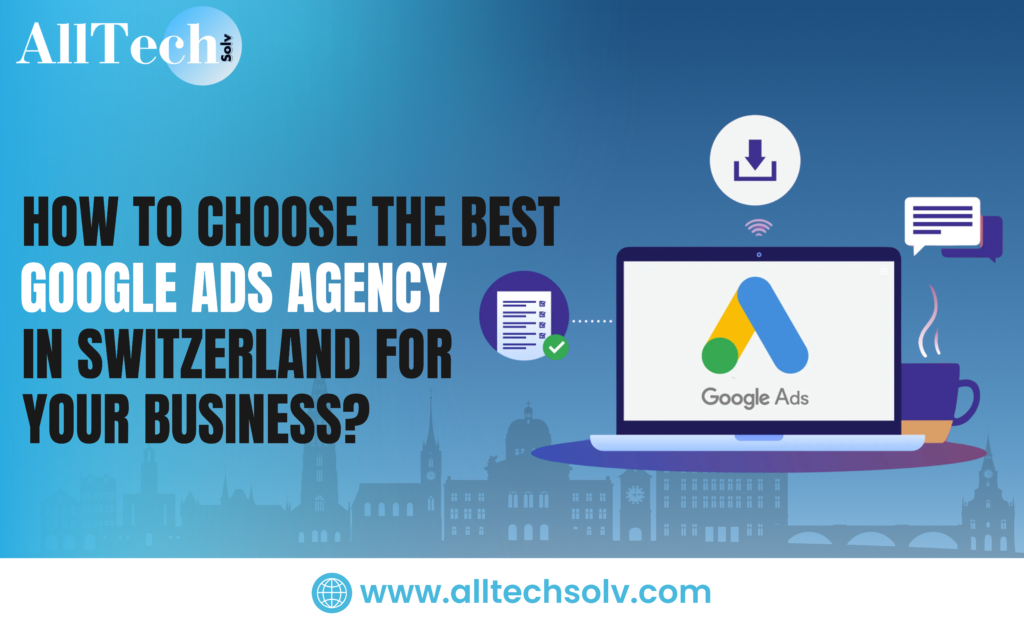 Google Ads Agency in Switzerland