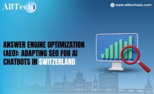 Answer Engine Optimization (AEO): Adapting SEO for AI Chatbots in Switzerland